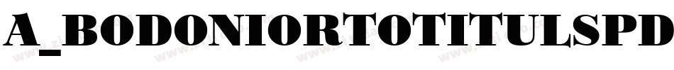 a_BodoniOrtoTitulSpDn Black字体转换